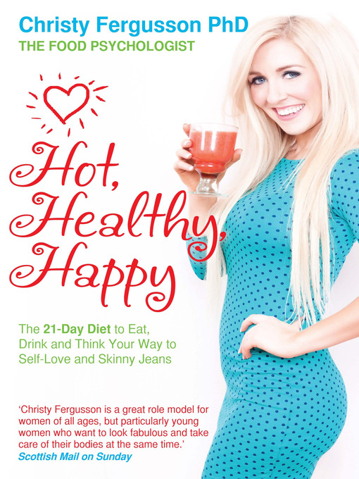 Title details for Hot, Healthy, Happy by Christy Fergusson, PhD - Available